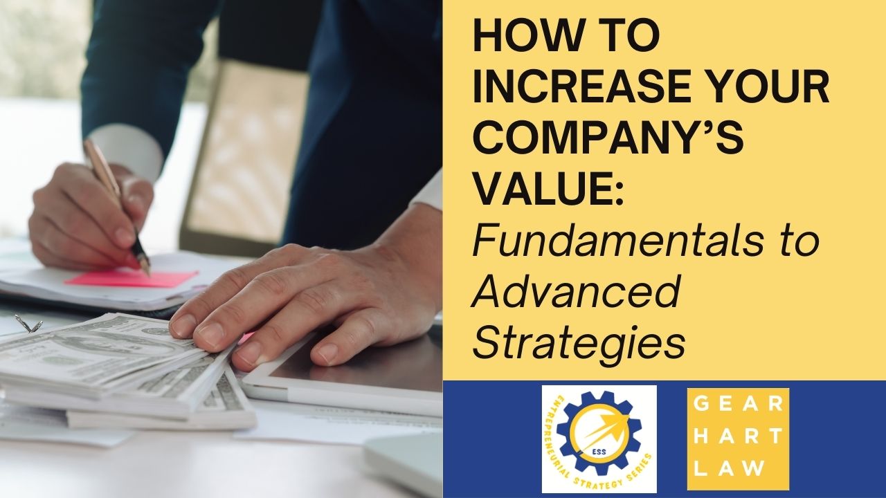 Event graphic reading “How to Increase Your Company’s Value: Fundamentals to Advanced Strategies,” with a close-up of a hand writing beside cash; ESS and Gearhart Law logos at bottom.