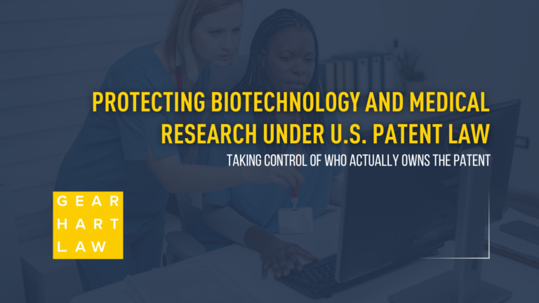 Protecting Biotechnology and Medical Research Under U.S. Patent Law