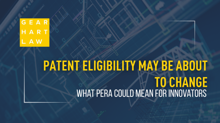 Patent Eligibility May Be About to Change: What PERA Could Mean for Innovators