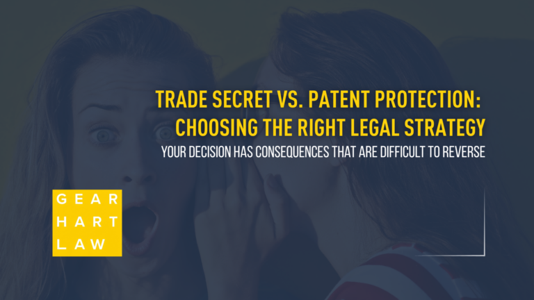 Trade Secret vs. Patent Protection Choosing the Right Legal Strategy