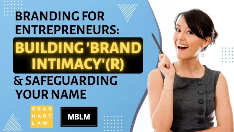 Slide: “Branding for Entrepreneurs: Building ‘Brand Intimacy’(®) & Safeguarding Your Name,” with a smiling woman holding a pen on a blue background and logos for Gearhart Law and MBLM.