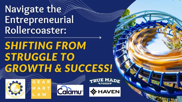 Slide: “Navigate the Entrepreneurial Rollercoaster: Shifting from Struggle to Growth & Success!” on navy background with spinning rollercoaster image and logos for ESS, Gearhart Law, Calamu, True Made Foods, and Haven.