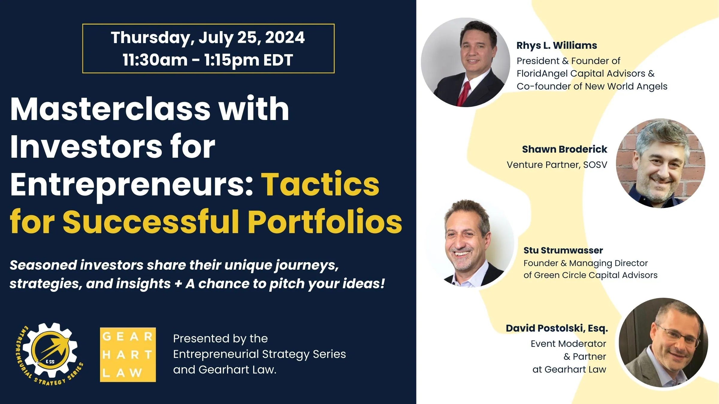 Event banner: “Masterclass with Investors for Entrepreneurs: Tactics for Successful Portfolios,” Thursday, July 25, 2024, 11:30am–1:15pm EDT; speakers Rhys L. Williams, Shawn Broderick, Stu Strumwasser; moderator David Postolski; ESS and Gearhart Law logos.