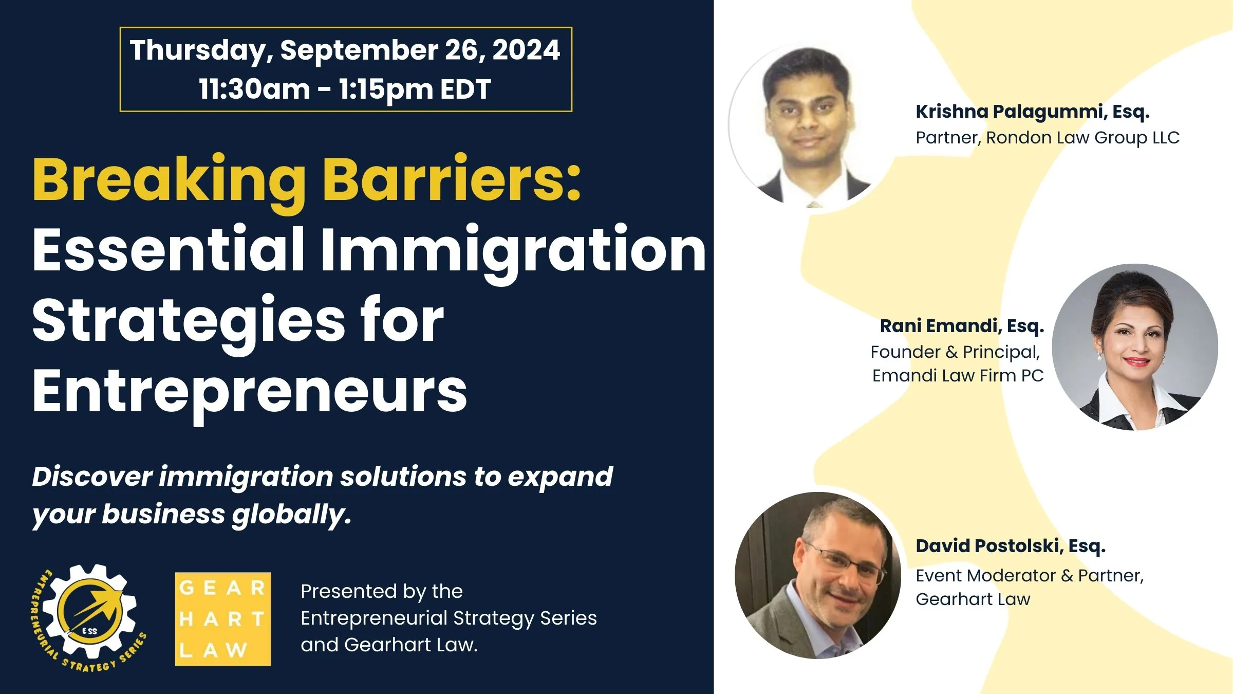 Event graphic: “Breaking Barriers: Essential Immigration Strategies for Entrepreneurs,” Thursday, Sept 26, 2024, 11:30am–1:15pm EDT. Speakers Krishna Palagummi and Rani Emandi; moderator David Postolski. Presented by the Entrepreneurial Strategy Series and Gearhart Law.