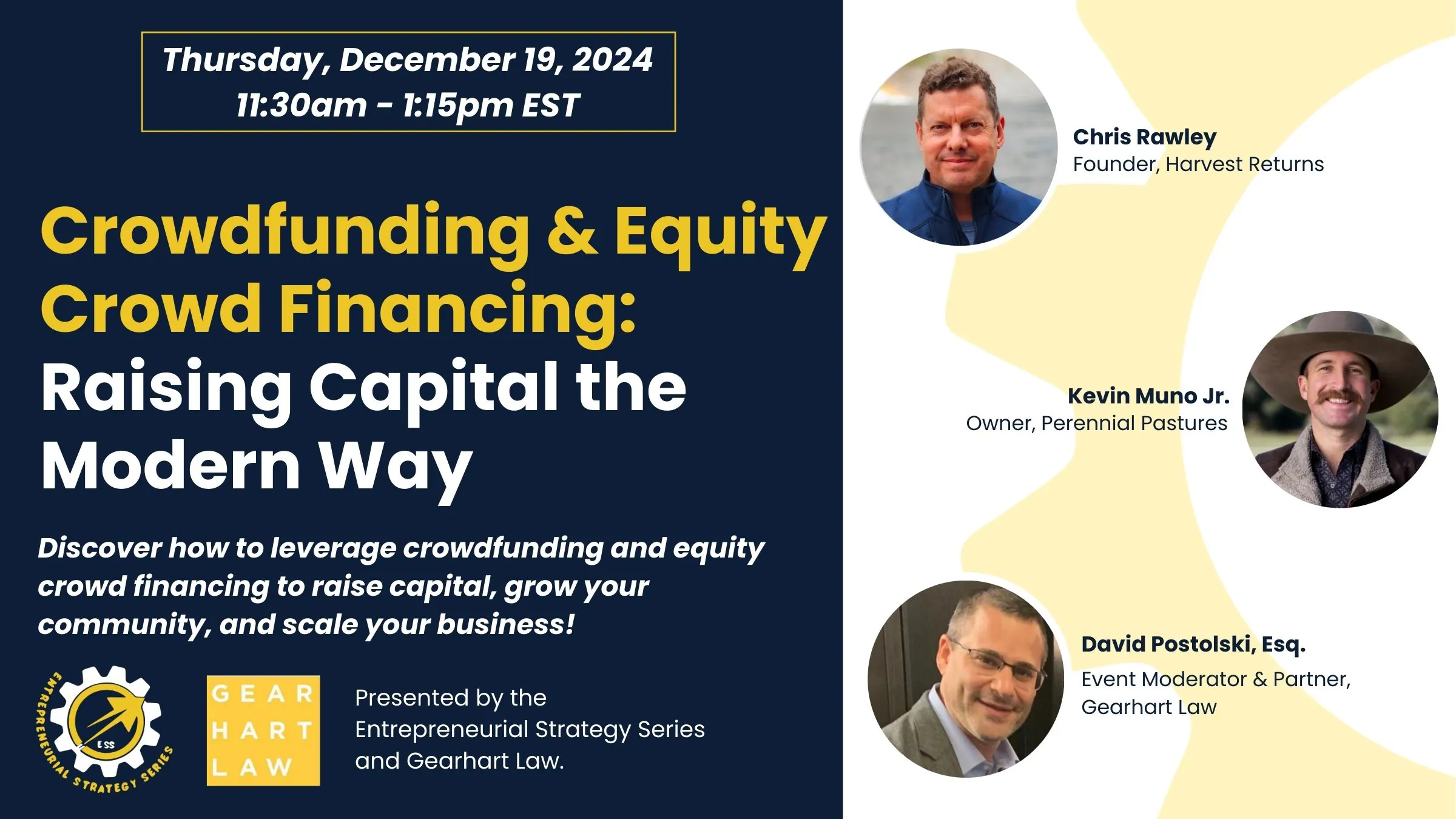 Flyer: “Crowdfunding & Equity Crowd Financing: Raising Capital the Modern Way” — Thu, Dec 19, 2024, 11:30am–1:15pm EST. Speakers Chris Rawley and Kevin Muno Jr.; moderator David Postolski. Presented by Entrepreneurial Strategy Series & Gearhart Law.